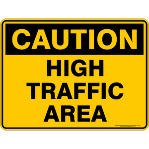 Caution - High Traffic Area