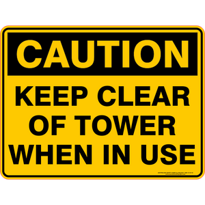 Caution - Keep clear of tower when in use