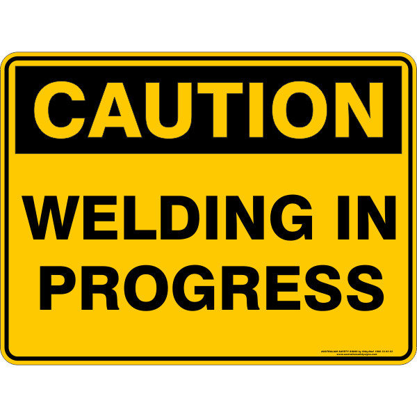 Caution - Welding in progress