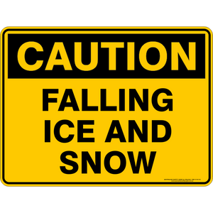 Caution - Falling ice and snow